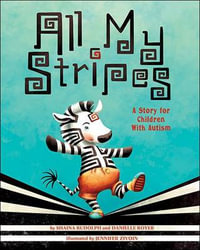 All My Stripes : A Story for Children With Autism - Shaina Rudolph