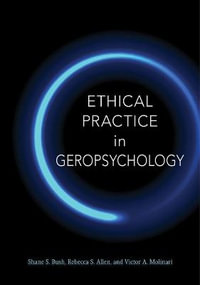 Ethical Practice in Geropsychology - Shane S. Bush