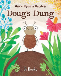 Doug's Dung : Once Upon a Garden Series - Jo Rooks