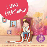 I Want Everything! : Big Little Talks - Alberto Pellai