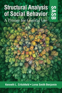 Structural Analysis of Social Behavior (SASB) : A Primer for Clinical Use - Kenneth L., PhD Critchfield