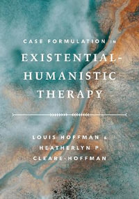 Case Formulation in Existential-Humanistic Therapy - Louis Hoffman