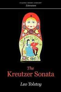 The Kreutzer Sonata - Leo Tolstoy