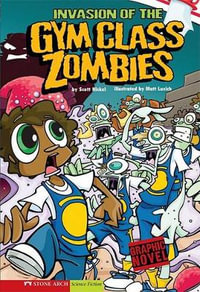 Gym Class Zombies : School of Zombies - Scott Nickel