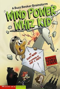 Wind Power Whiz Kid : a Buzz Beaker Brainstorm (Graphic Sparks) - Scott Nickel