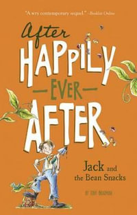 Jack and the Bean Snacks : After Happily Ever After - Tony Bradman