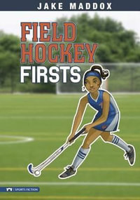 Field Hockey Firsts : Jake Maddox - Jake Maddox