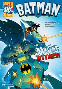 Arctic Attack : DC Super Heroes - , Robert Greenberger