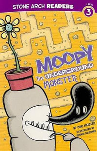 Moopy the Underground Monster : Monster Friends - Cari Meister