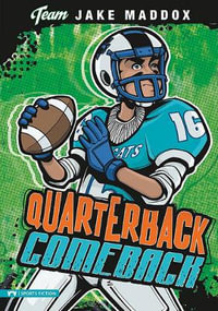 Quarterback Comeback : Team Jake Maddox: Sports Fiction - , Jake Maddox