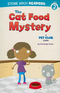 The Cat Food Mystery : A Pet Club Story - Gwendolyn Hooks