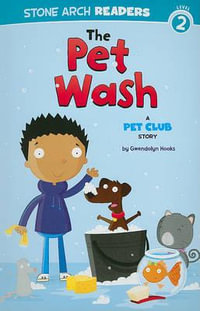 The Pet Wash : A Pet Club Story - Gwendolyn Hooks