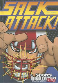 Sports Illustrated Kids Graphic Novels Sack Attack : Sports Illustrated Kids Graphic Novels - Blake A. Hoena