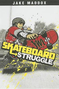 Skateboard Struggle : Jake Maddox Boys Sports Stories - Jake Maddox