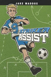 Striker Assist : Jake Maddox Boys Sports Stories - Jake Maddox