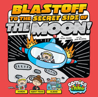 Blastoff to the Secret Side of the Moon! : Comics Land - Scott Nickel