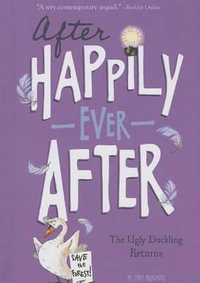 The Ugly Duckling Returns : After Happily Ever After - Tony Bradman