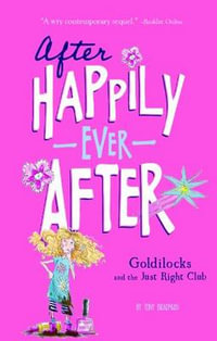 Goldilocks and the Just Right Club : After Happily Ever After - Tony Bradman