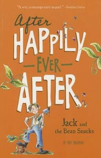 Jack and the Bean Snacks : After Happily Ever After - Tony Bradman