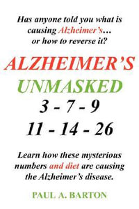 Alzheimer's Unmasked - Paul Barton