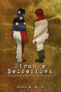 Strange Bedfellows : Americans and Their Italian POWs - David W. Wills