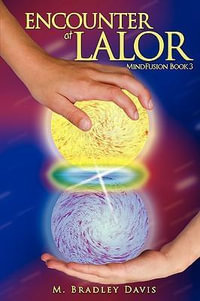 Encounter at Lalor : Mindfusion Book 3 - M. Bradley Davis