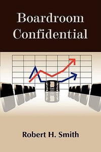 Boardroom Confidential - Robert H. Smith