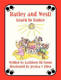 Harley and Westi : Learn to Dance - Kathleen AH Moore