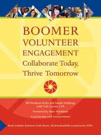 Boomer Volunteer Engagement : Collaborate Today, Thrive Tomorrow - Jill Friedman Fixler