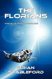 The Florians : Daedalus Mission, Book One - Brian Stableford