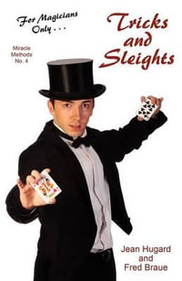 For Magicians Only : Tricks and Sleights (Miracle Methods No. 4) - Jean Hugard