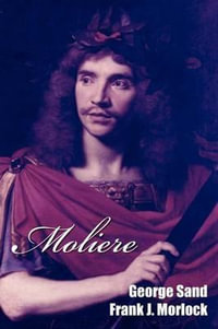 Moliere : A Play in Five Acts - Title George Sand