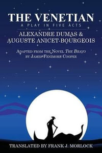 The Venetian : A Play in Five Acts - Alexandre Dumas