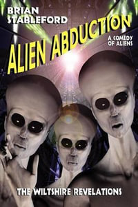 Alien Abduction : The Wiltshire Revelations - Brian Stableford