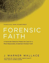 Forensic Faith - J. Warner Wallace