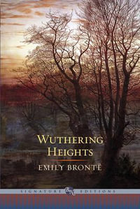 Wuthering Heights : The B &N Signature Edition Classics - Emily Bronte