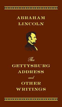 Gettysburg Address and Other Writings : Barnes & Noble Leatherbound Pocket Editions - Abraham Lincoln