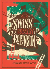 The Swiss Family Robinson : Barnes & Noble Leatherbound Children's Classics - Johann Wyss