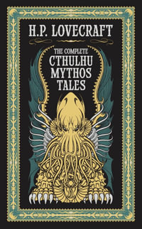 The Complete Cthulhu Mythos Tales : Barnes & Noble Leatherbound Classic Collection - H.P. Lovecraft