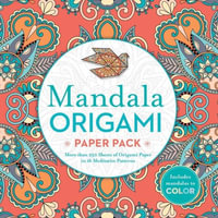 Mandala Origami Paper Pack : More than 250 Sheets of Origami Paper in 16 Meditative Patterns - Union Square & Co