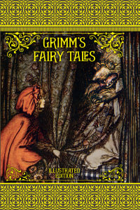 Grimm's Fairy Tales : Illustrated Classic Editions - Brothers Grimm