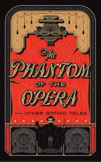 The Phantom of the Opera and Other Gothic Tales - Omnibus Edition : Barnes & Noble Leatherbound Classic Collection - Horace Walpole