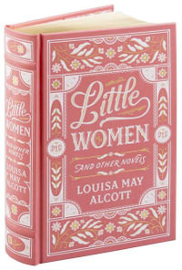 Little Women and Other Novels - Omnibus Edition : Barnes & Noble Leatherbound Classic Collection - Louisa May Alcott