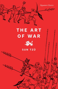 The Art of War : Signature Editions - Sun Tzu