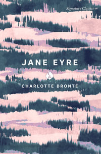 Jane Eyre : Signature Classics - Charlotte Bronte