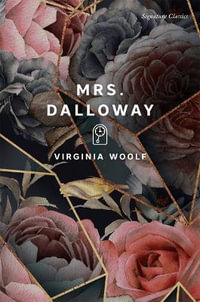 Mrs. Dalloway : Signature Classics - Virginia Woolf