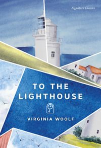 To the Lighthouse : Signature Classics - Virginia Woolf