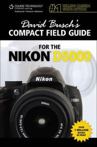 David Busch's Compact Field Guide for the Nikon D5000 - David Busch