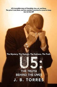 U5 : The Truth Behind the Lives - J. B. Torres