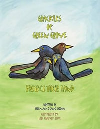 Grackles of Green Grove Protect Their Land -  &. Jane Giddan Norman &. Jane Giddan